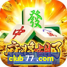 club 77 .com